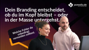 Erfolgreiche Marken - Dein Branding entscheidet über Erfolg oder Misserfolg